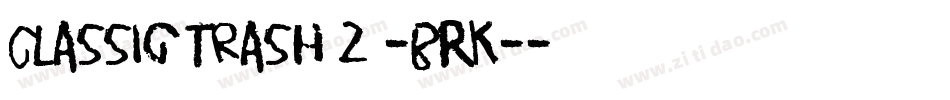 Classic Trash 2 -BRK-字体转换